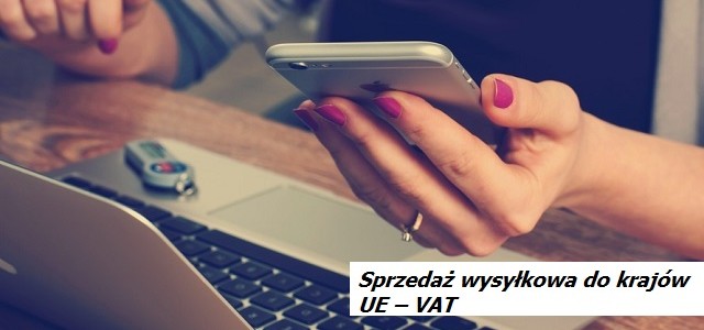 Sprzedaż wysyłkowa za granicę do krajów UE – VAT